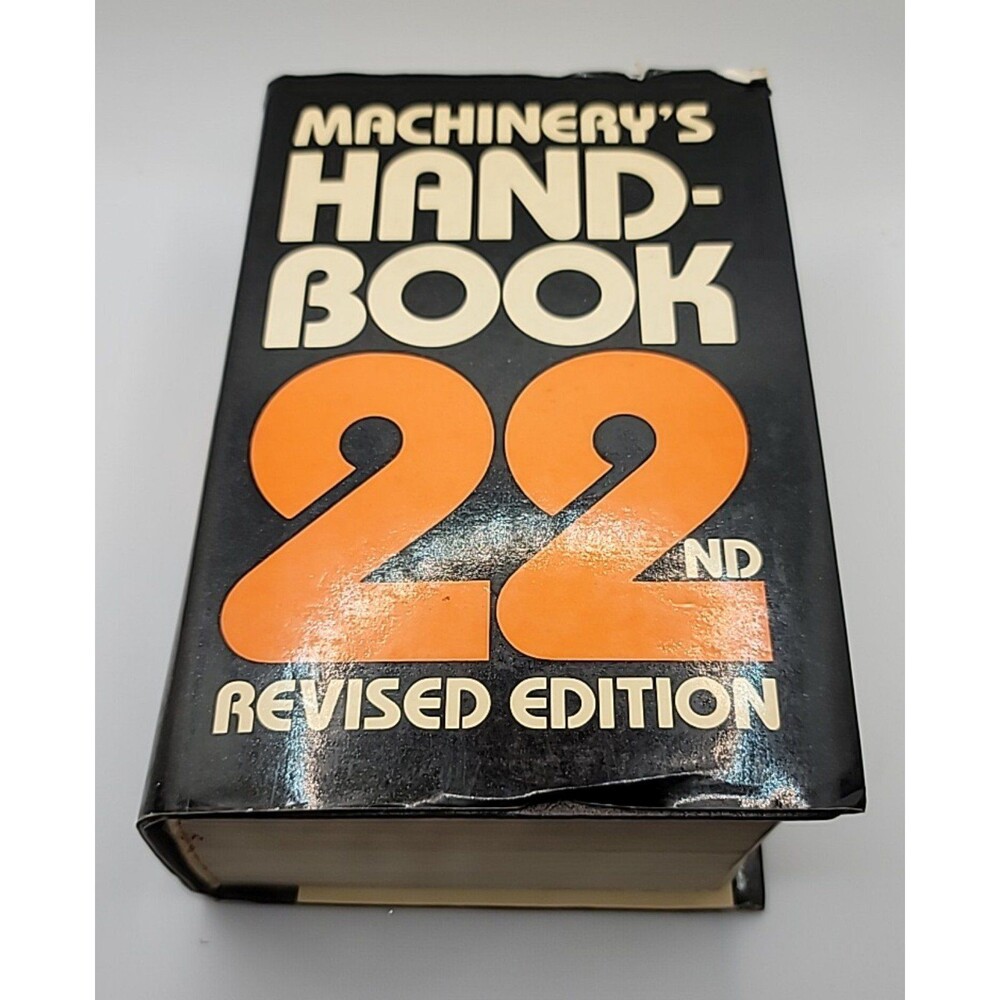 Machinery's Hand-Book 22nd Revised Edition 1985 Third Printing by Oberg